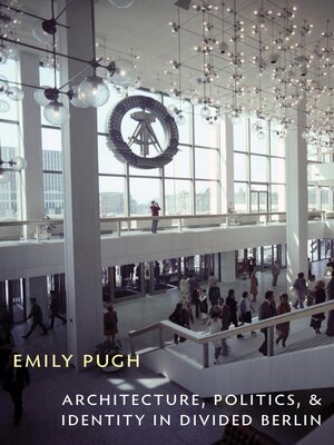 cover image of Architecture, Politics, and Identity in Divided Berlin